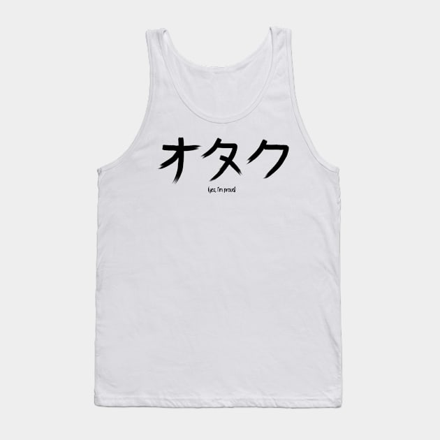 オタク (Proud to be) Tank Top by DeLyss-Iouz